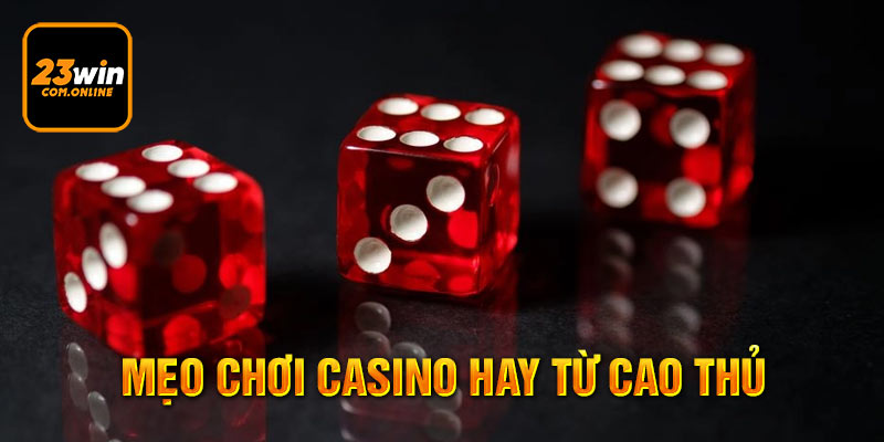 Mẹo đánh casino cực hay