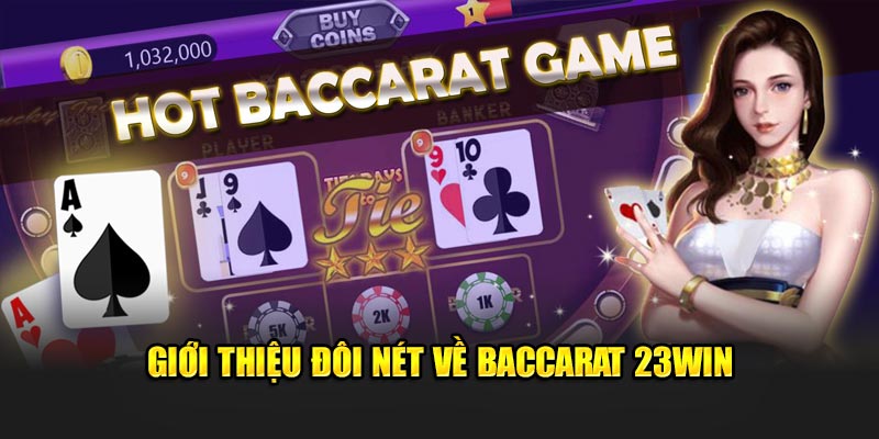 Giới thiệu đôi nét về Baccarat 23Win 