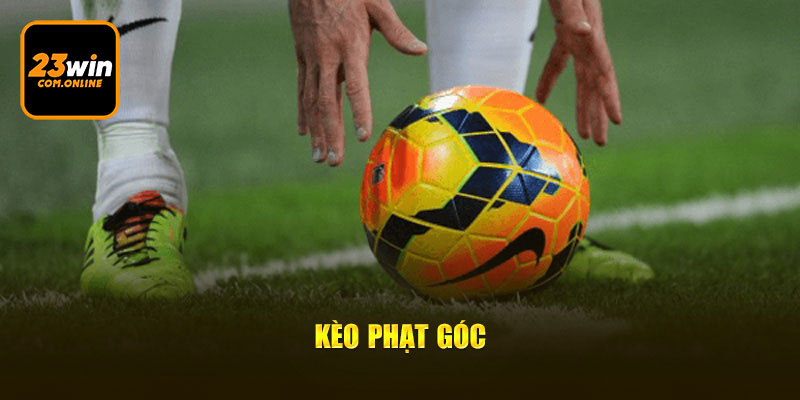 Kèo Phạt Góc 23WIN - Hình Thức Cá Độ Bóng Đá Được Ưa Chuộng