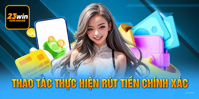 Các bước rút tiền nhanh gọn